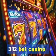 312 bet casino